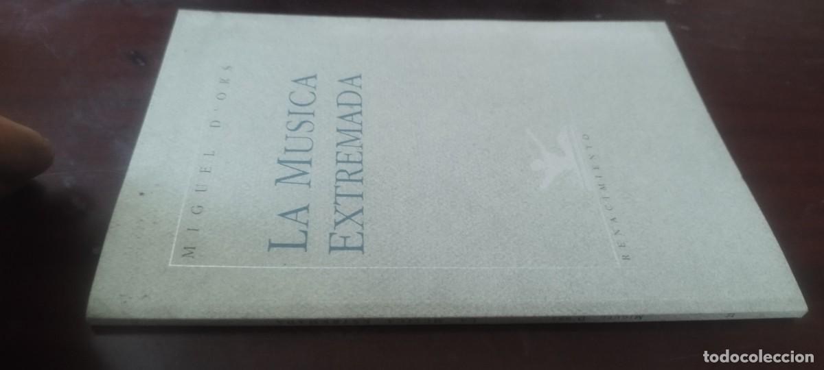 Libros de segunda mano: LA MUSICA EXTREMADA / MIGUEL D&acute;ORS / KARA38 / RENACIMIENTO