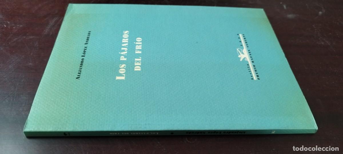 Libros de segunda mano: LOS PAJAROS DEL FRIO / ALEJANDRO LOPEZ ANDRADA / KARA42 / RENACIMIENTO