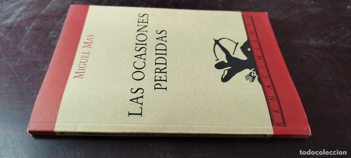 Libros de segunda mano: LAS OCASIONES PERDIDAS / MIGUEL MAS / KARA43 / RENACIMIENTO