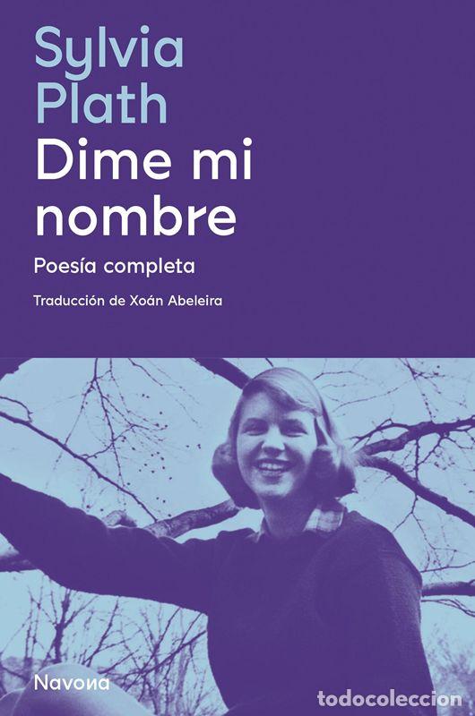 Libros de segunda mano: Dime mi nombre. - Plath, Sylvia.
