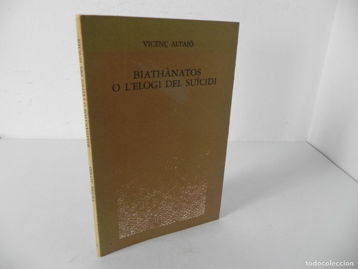 Libros de segunda mano: BIATH&Agrave;NATOS O L'ELOGI DEL SU&Iuml;CIDI (VICEN&Ccedil; ALTAI&Oacute;) LLIBRES DEL MALL-1982 1&ordf; EDICI&Oacute; (CATAL&Aacute;N)