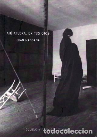 Libros de segunda mano: Ah&iacute; Afuera en Tus Ojos - Juan Massana - Ollero y Ramos Editores