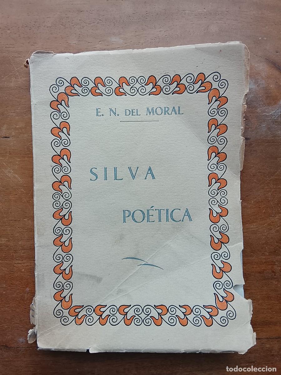 Libros de segunda mano: E.N. del moral, silva po&eacute;tica 1949