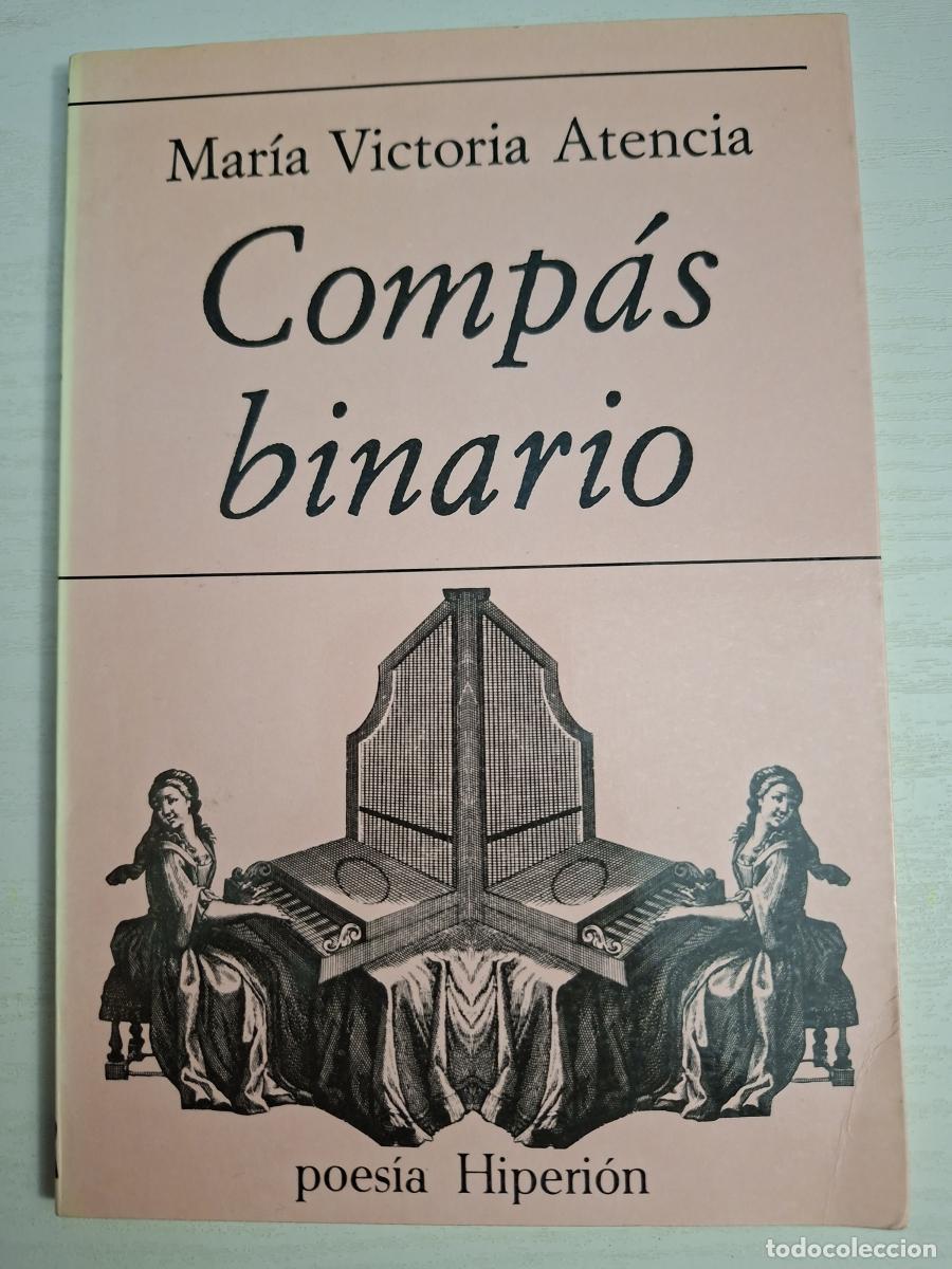 Libros de segunda mano: Comp&aacute;s binario - Atencia, Mar&iacute;a Victoria