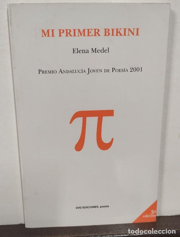Libros de segunda mano: Mi Primer Bikini - Medel Navarro, Elena - Dvd Ediciones - 46 - Dedicatoria y firma de la autora