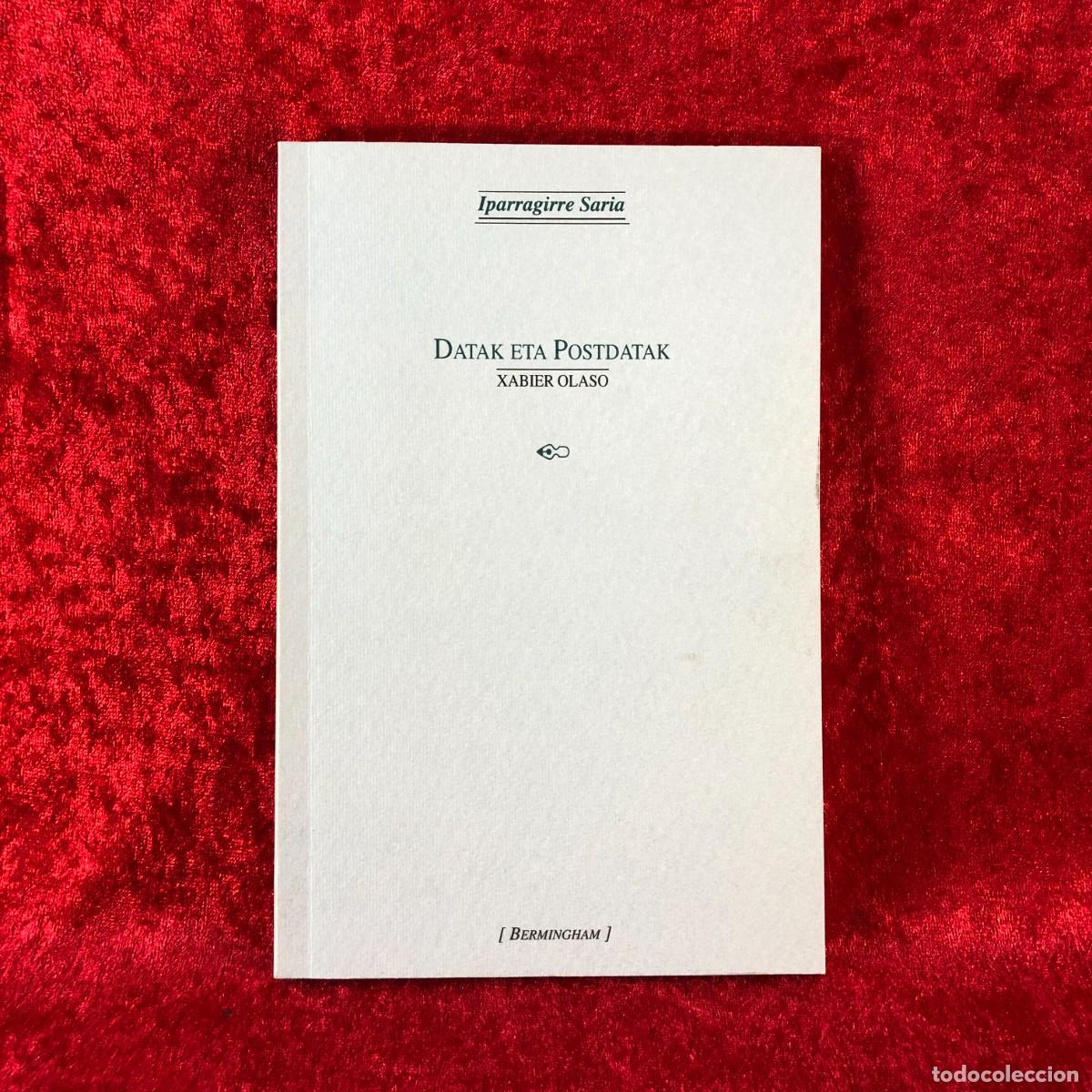 Libros de segunda mano: IPARRAGIRRE SARIA 1998 - XABIER OLASO - DATAK ETA POSTDATAK - BERMINGHAM / 418