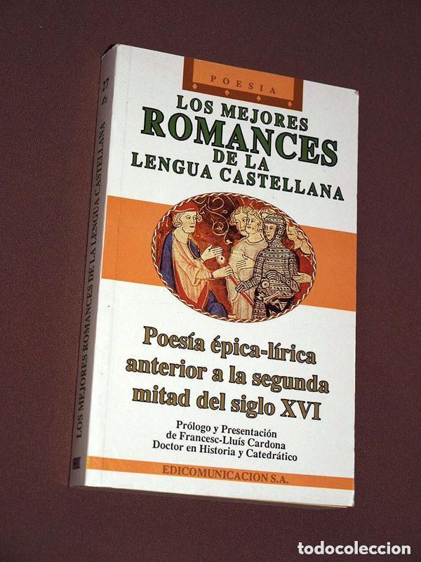 Libros de segunda mano: LOS MEJORES ROMANCES DE LA LENGUA CASTELLANA. POES&Iacute;A &Eacute;PICA-L&Iacute;RICA SIGLO XVI. F. C. CARDONA. 1992 +++