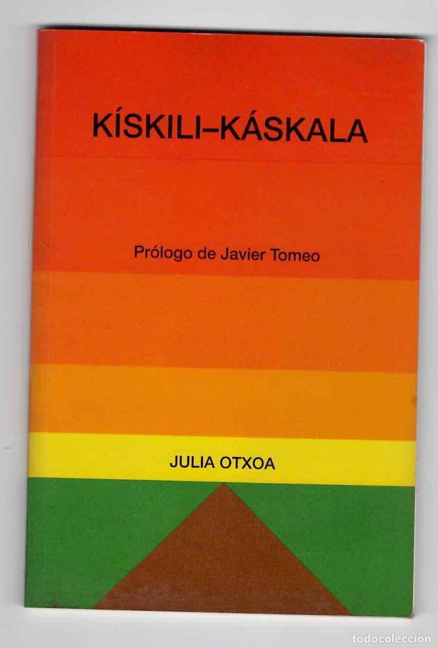 Libros de segunda mano: KISKILI-KASKALA. JULIA OTXOA. COL. NARRATIVA. EDICIONES VOSA 1994