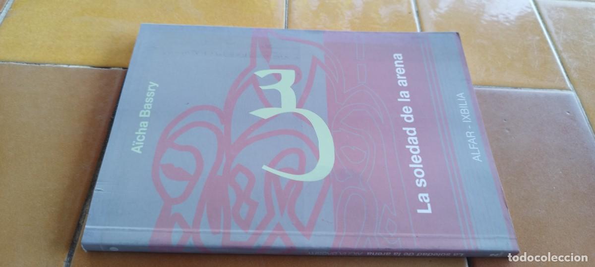 Libros de segunda mano: LA SOLEDAD DE LA ARENA / AICHA BASSRY / PU-GUI-3 / ALFAR