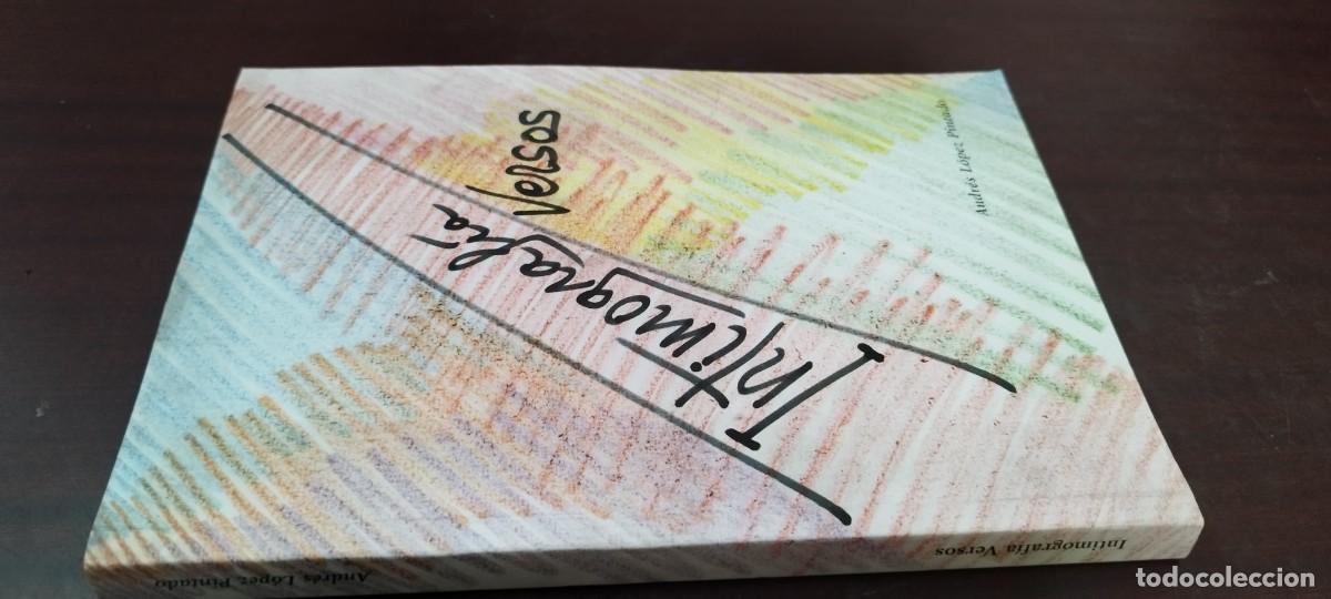Libros de segunda mano: INTIMOGRAFIA, VERSOS / ANDRES LOPEZ PINTADO / PU-NEV-GA-6 / DECIATORIA AUTOR