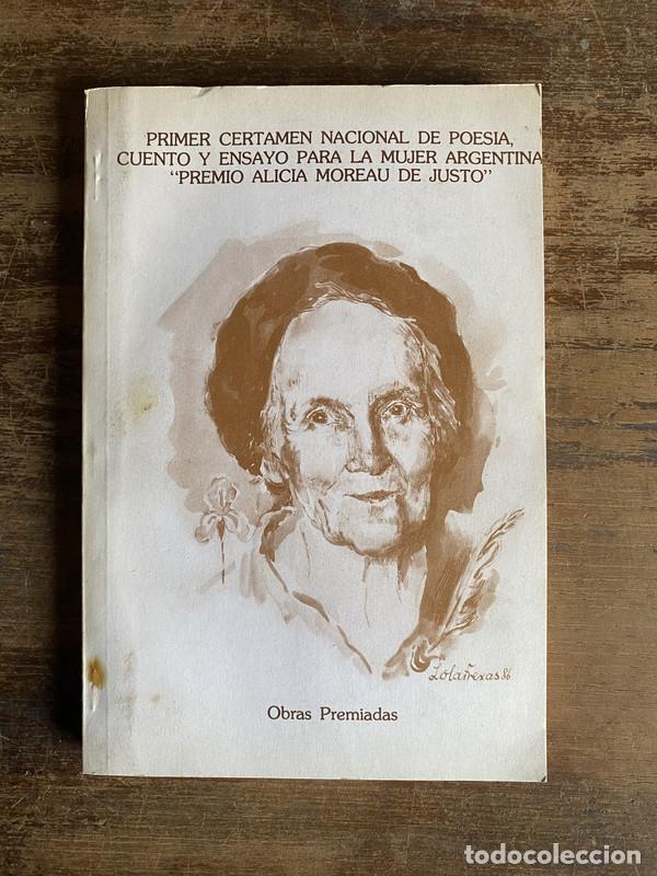 Libros de segunda mano: Primer Certamen Nacional de Poesia Cuento y Ensayo para la Mujer Argentina 'Premio Alicia Moreau de