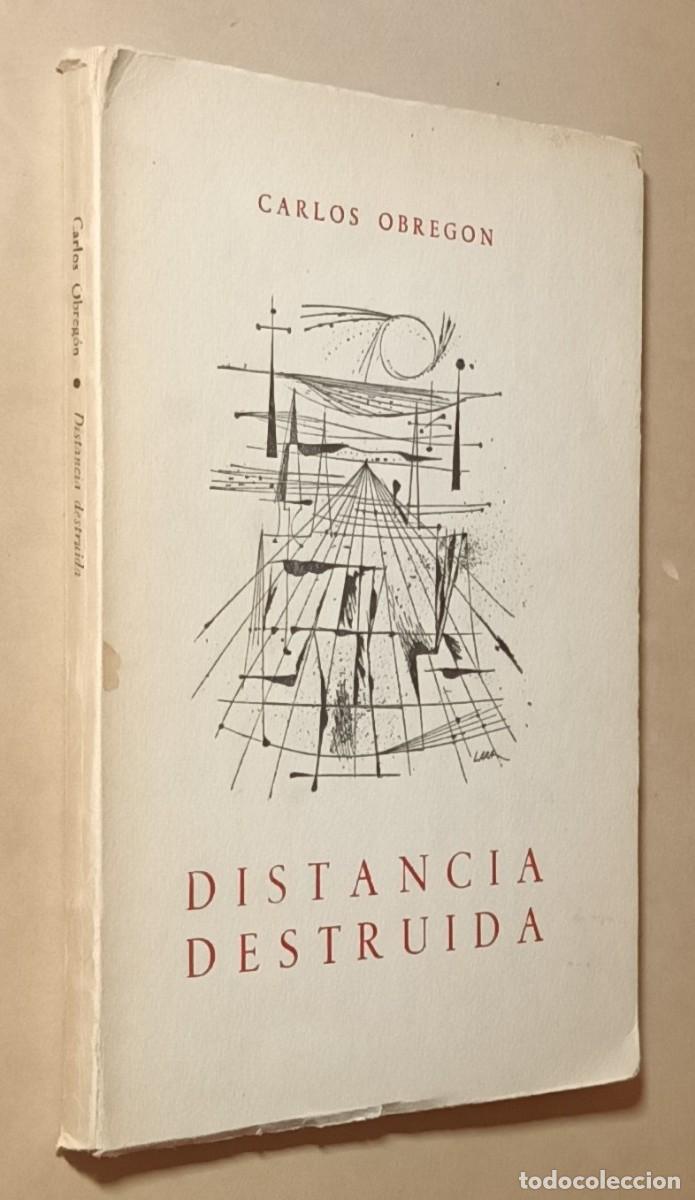 Libros de segunda mano: DISTANCIA DESTRU&Iacute;DA - CARLOS OBREG&Oacute;N - 1957