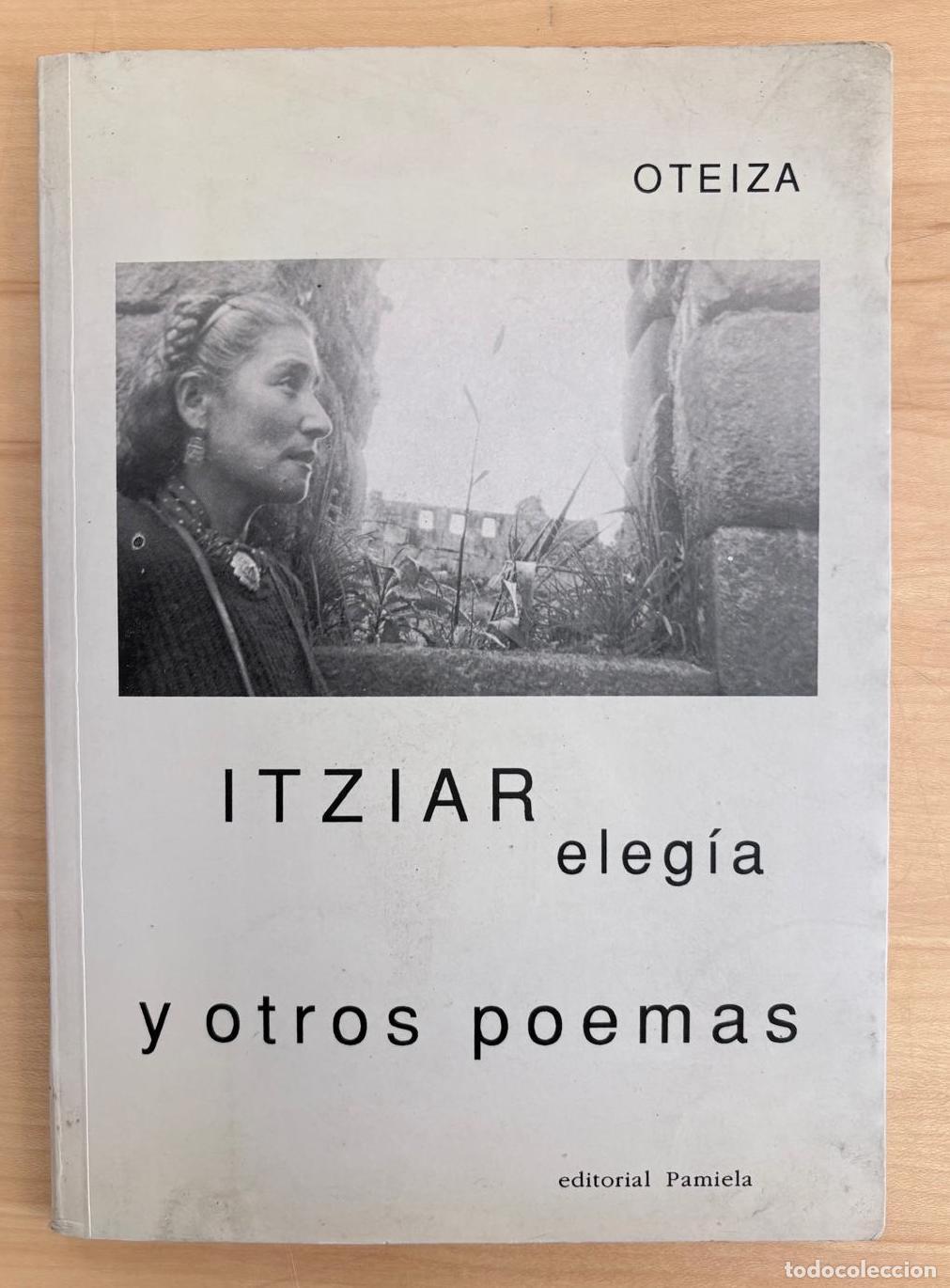 Libros de segunda mano: ITZIAR ELEG&Iacute;A Y OTROS POEMAS. JORGE OTEIZA, PAMIELA, 1992