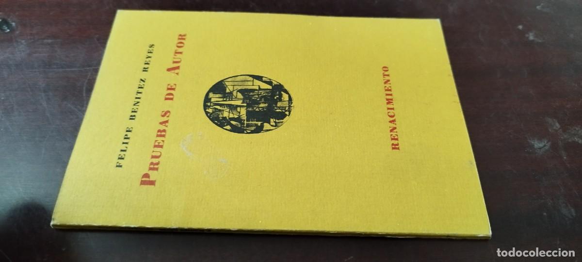 Libros de segunda mano: PRUEBAS DE AUTOR / FELIPE BENITEZ REYES / Z703 / RENACIMIENTO