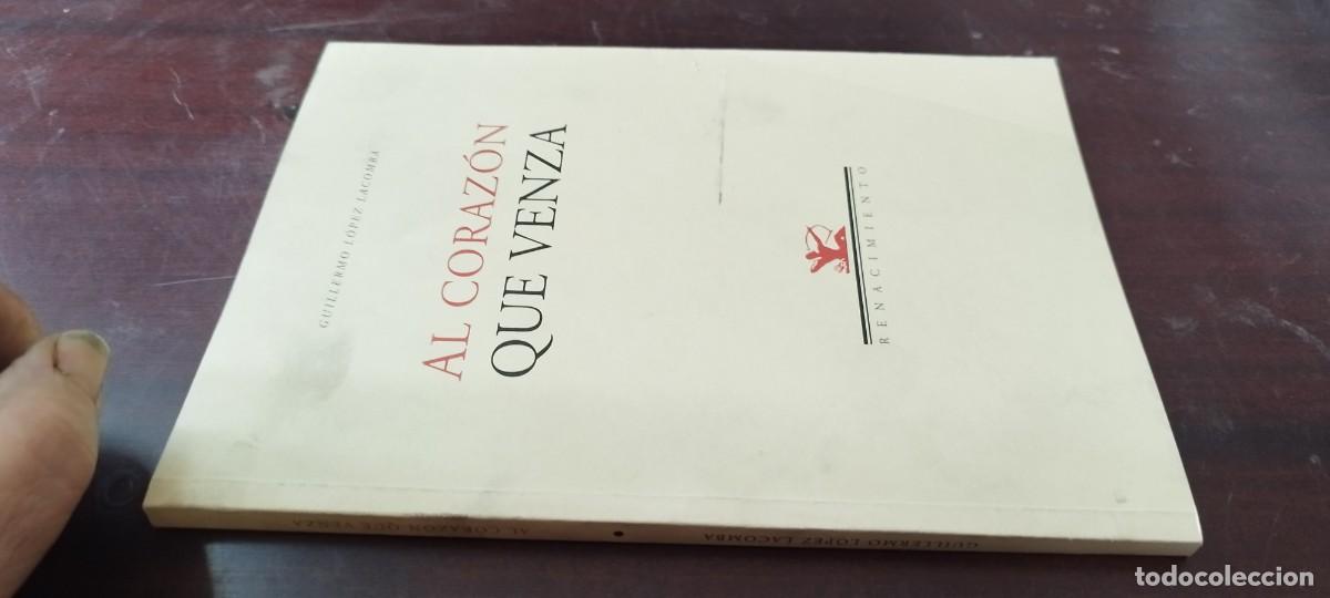 Libros de segunda mano: AL CORAZON QUE VENZA / GUILLERMO LOPEZ LACOMBA / Z703 / RENACIMIENTO
