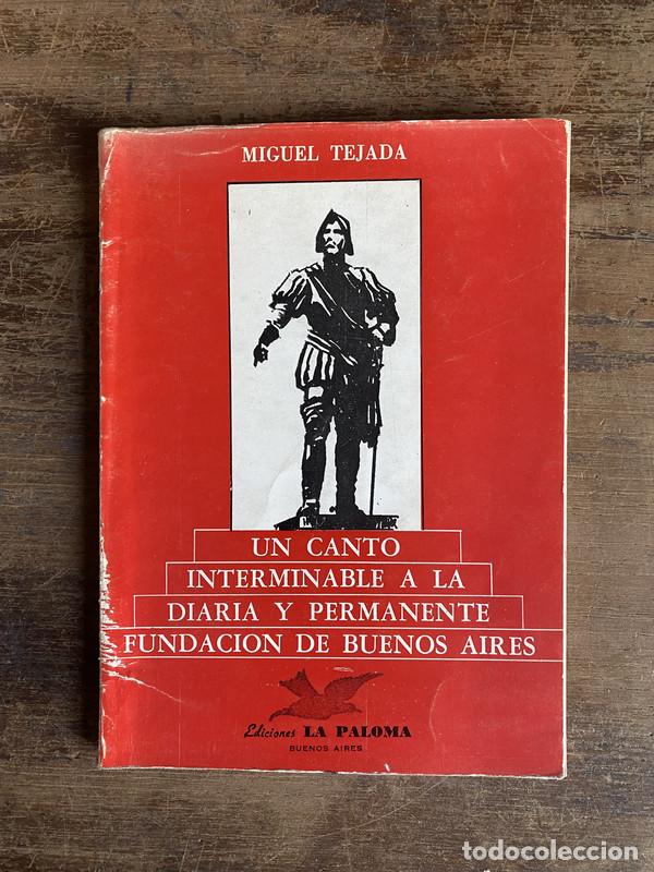 Libros de segunda mano: Un canto interminable a la diaria y permanente fundacion de Buenos Aires - Tejada Miguel