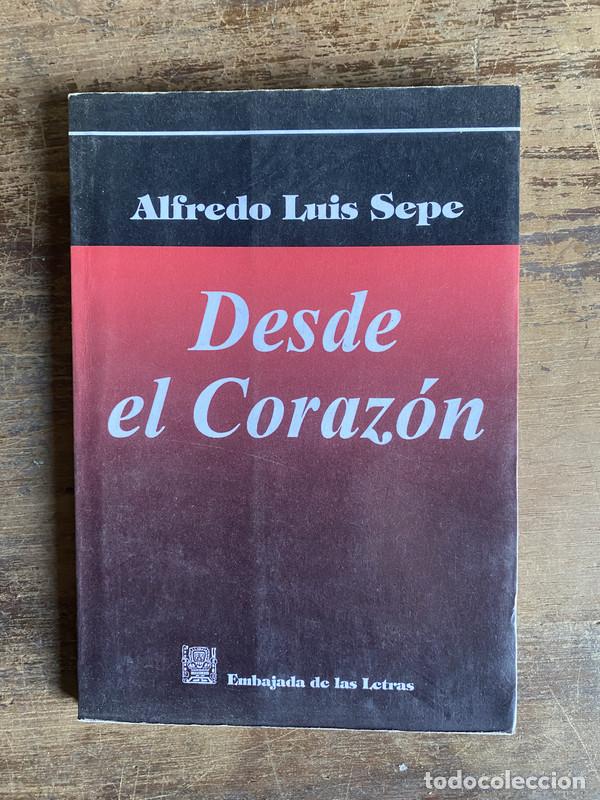 Libros de segunda mano: Desde el Corazon - Sepe Alfredo Luis - Foto 1