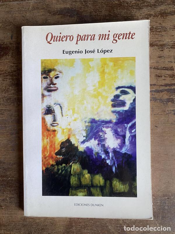 Libros de segunda mano: Quiero para mi gente - Lopez Eugenio Jose