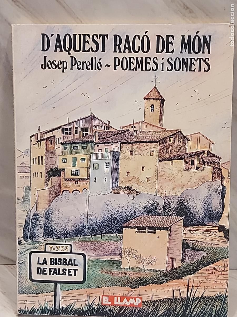 Libros de segunda mano: FIRMADO !! | D'AQUEST RAC&Oacute; DE M&Oacute;N | JOSEP PERELL&Oacute; | POEMES I SONETS | ED: EL LLAMP-1987