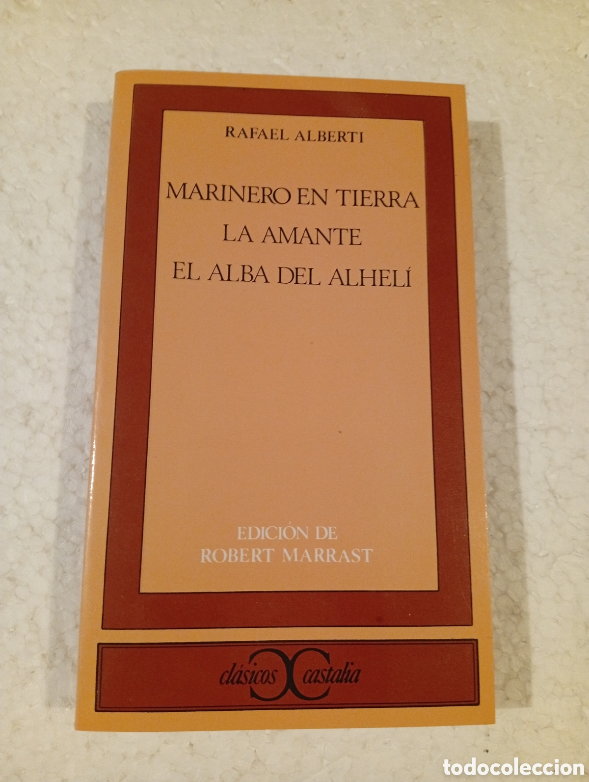 Libros de segunda mano: RAFAEL ALBERTI. MARINERO EN TIERRA. LA AMANTE. EL ALBA DEL ALHEL&Iacute;. CASTALIA. 1987
