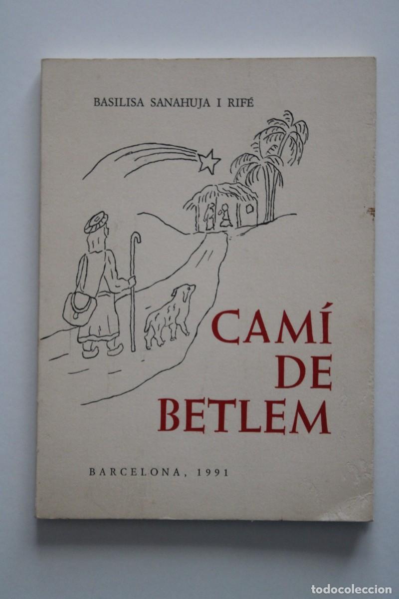 Libros de segunda mano: Basilisa Sanahuja i Rif&eacute; - Cam&iacute; de Betlem. Recull de pensaments nadalencs - Barcelona 1991