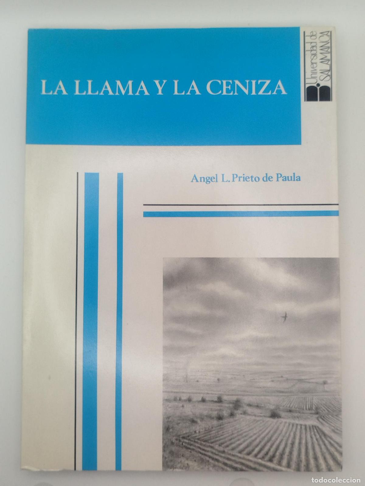 Libros de segunda mano: La llama y la ceniza. Introducci&oacute;n a la poes&iacute;a de Claudio Rodr&iacute;guez - Prieto De Paula, &aacute;ngel L.