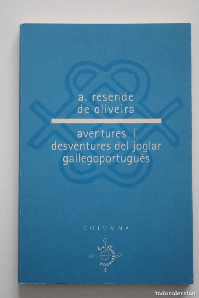 Libros de segunda mano: A. Resende de Oliveira - Aventures i desventures del joglar gallegoportugu&egrave;s - Columna