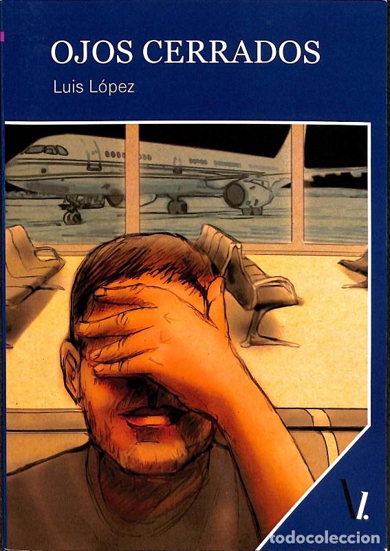 Libros de segunda mano: Ojos Cerrados - Luis L&oacute;pez Ruz - Editorial Oblicuas