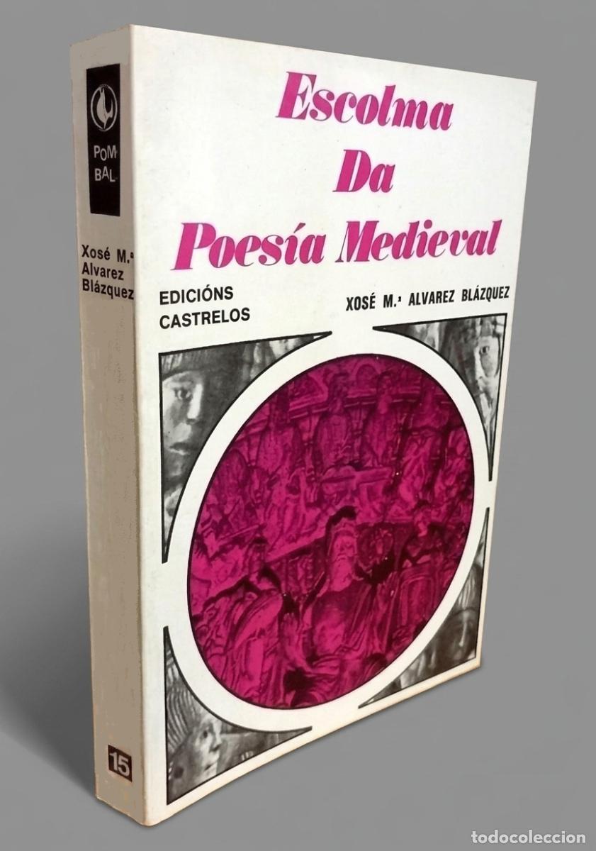 Second hand books: ESCOLMA DA POESIA MEDIEVAL [1198-1354]. XOSE ALVAREZ BLAZQUEZ. EDICIONS CASTRELOS. GALICIA.