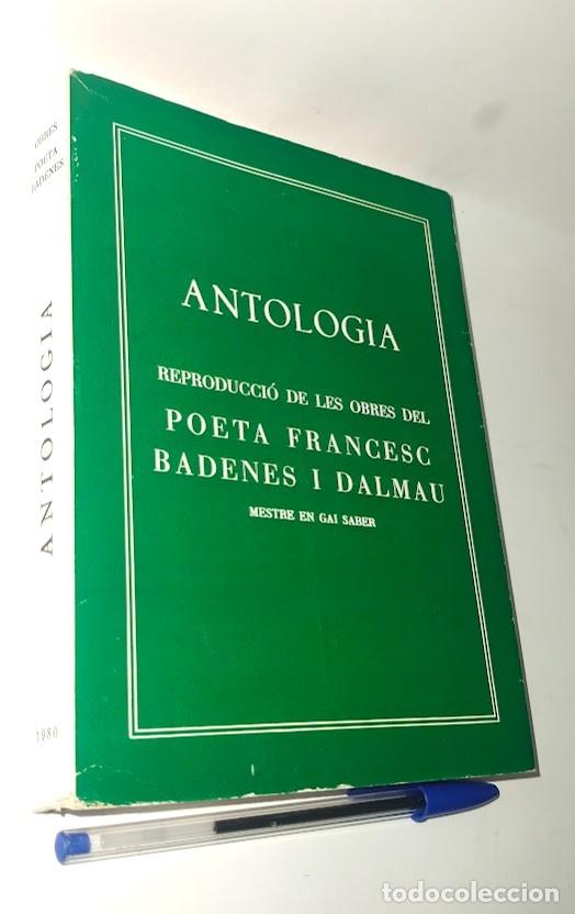 Libros de segunda mano: Antolog&iacute;a - Reproducci&oacute; de les obres del Poeta Francesc Badenes i Dalmau - Mestre en Gai Saber 1980