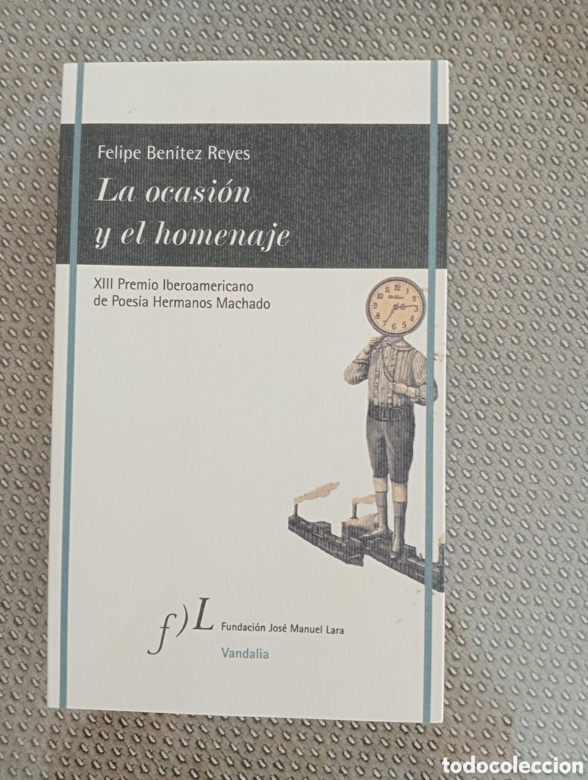 Libros de segunda mano: La ocasi&oacute;n y el homenaje / Felipe Ben&iacute;tez Reyes. Fundaci&oacute;n Jos&eacute; Manuel Lara