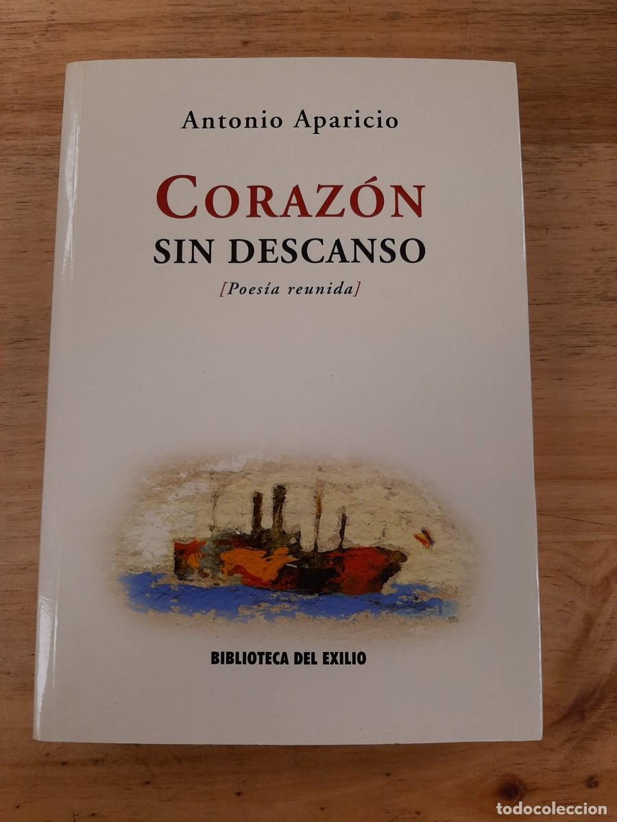 Livres d'occasion: Antonio Aparicio - Coraz&oacute;n sin descanso - Editorial Renacimiento, 2004