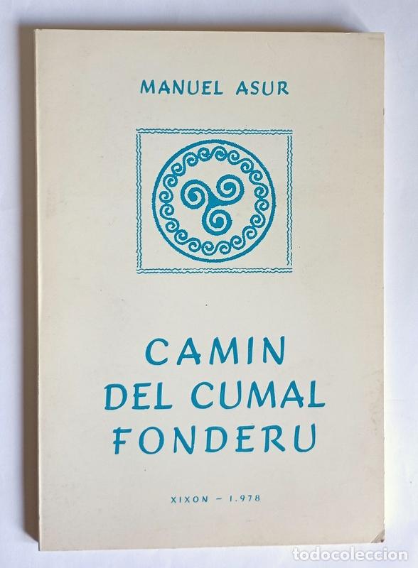 Libros de segunda mano: CAMIN DEL CUMAL FONDERU - MANUEL ASUR - ESCRITO EN ASTURIANO
