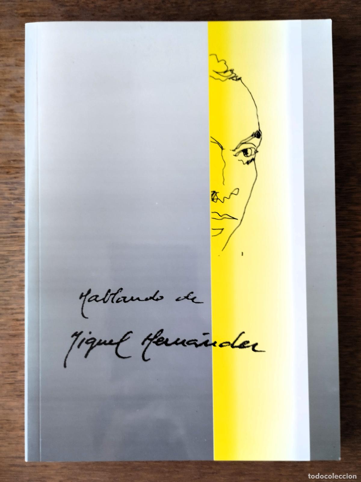 Libros de segunda mano: Hablando de Miguel Hern&aacute;ndez, 2001,