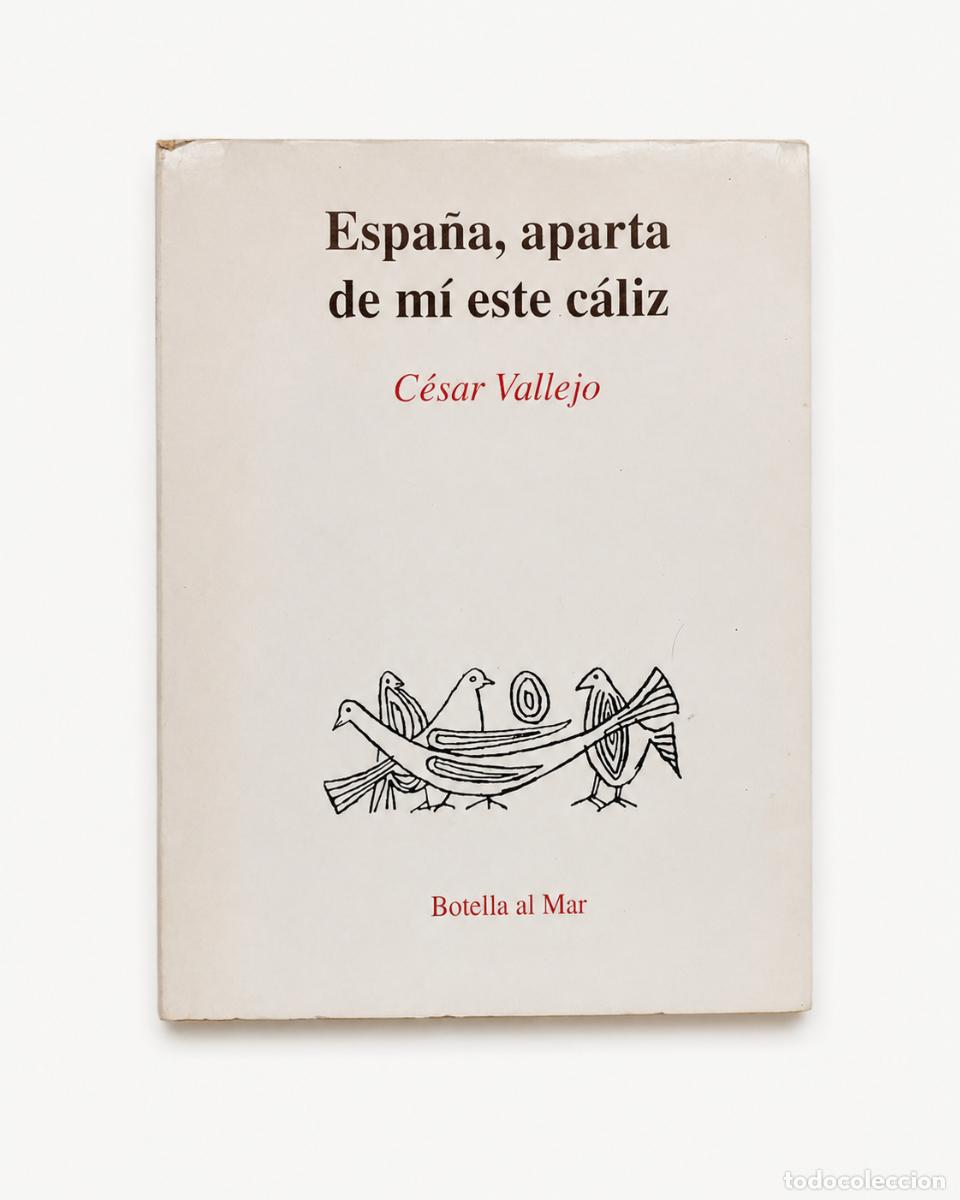 Libros de segunda mano: C&eacute;sar Vallejo &ndash; Espa&ntilde;a, aparta de m&iacute; este c&aacute;liz &ndash; Botella al Mar 1991 Ficha t&eacute;cnica Buenos Aires LM