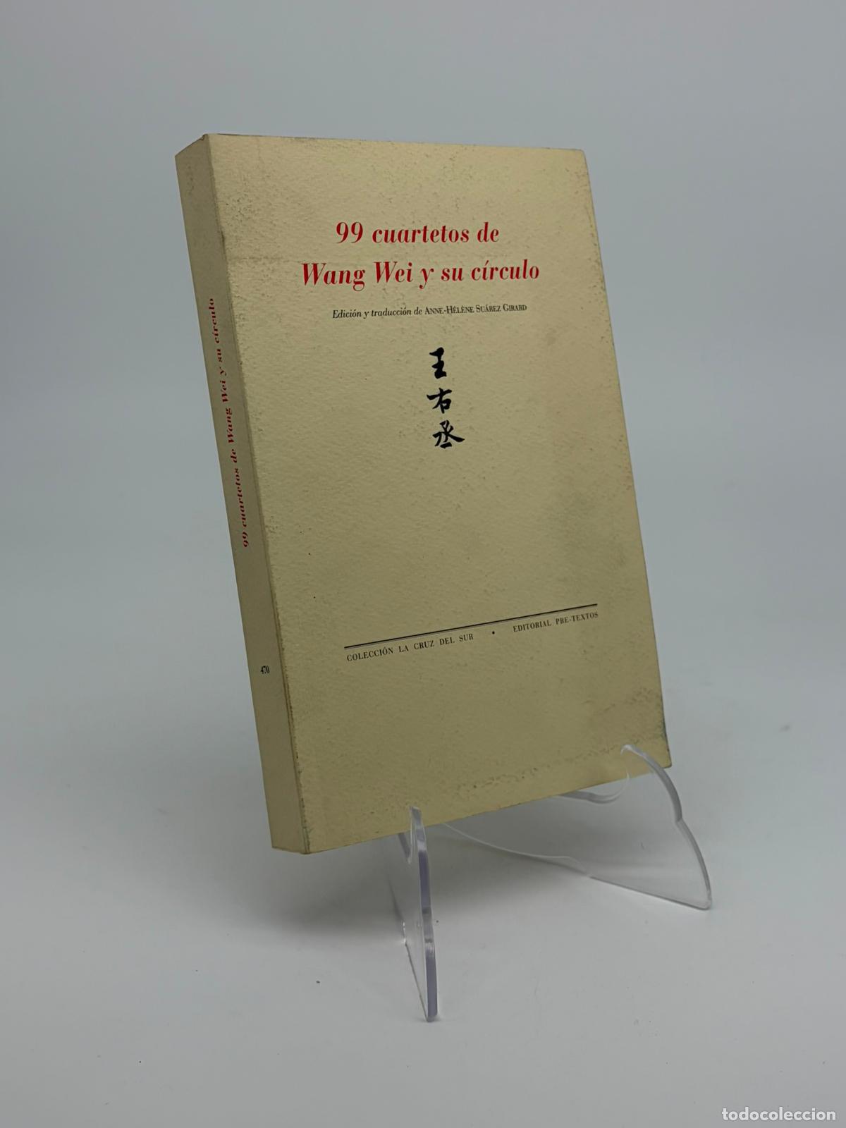 Libros de segunda mano: 99 cuartetos de Wang Wei y su c&iacute;rculo - Anne H&eacute;l&egrave;ne Su&aacute;rez Girard. Pre-textos