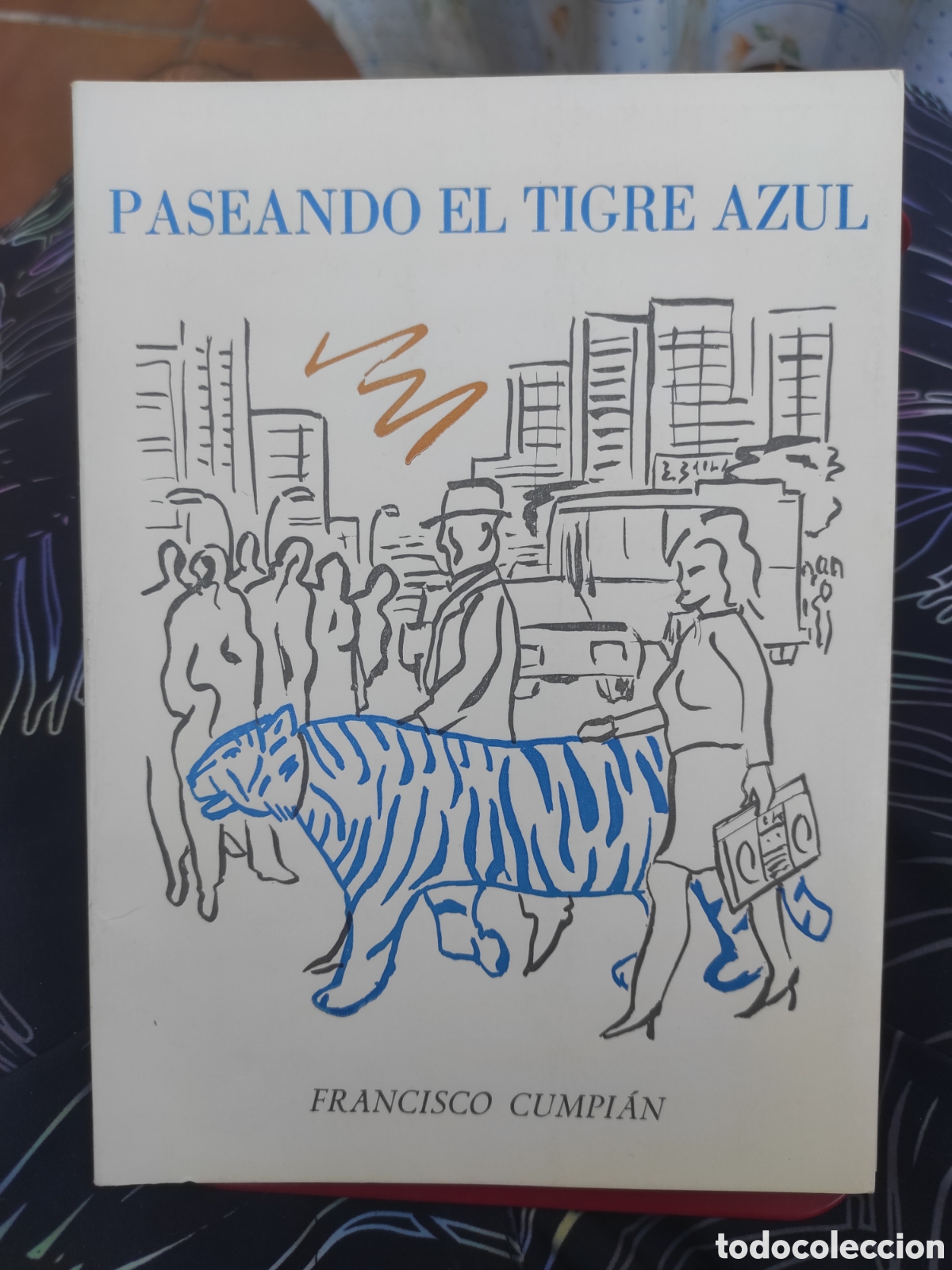 Libros de segunda mano: Paseando el tigre azul. Francisco Cumpi&aacute;n. 1987 Colecci&oacute;n Aben Humeya 5. Poes&iacute;a. (PEDIDO MINIMO 10&euro;)