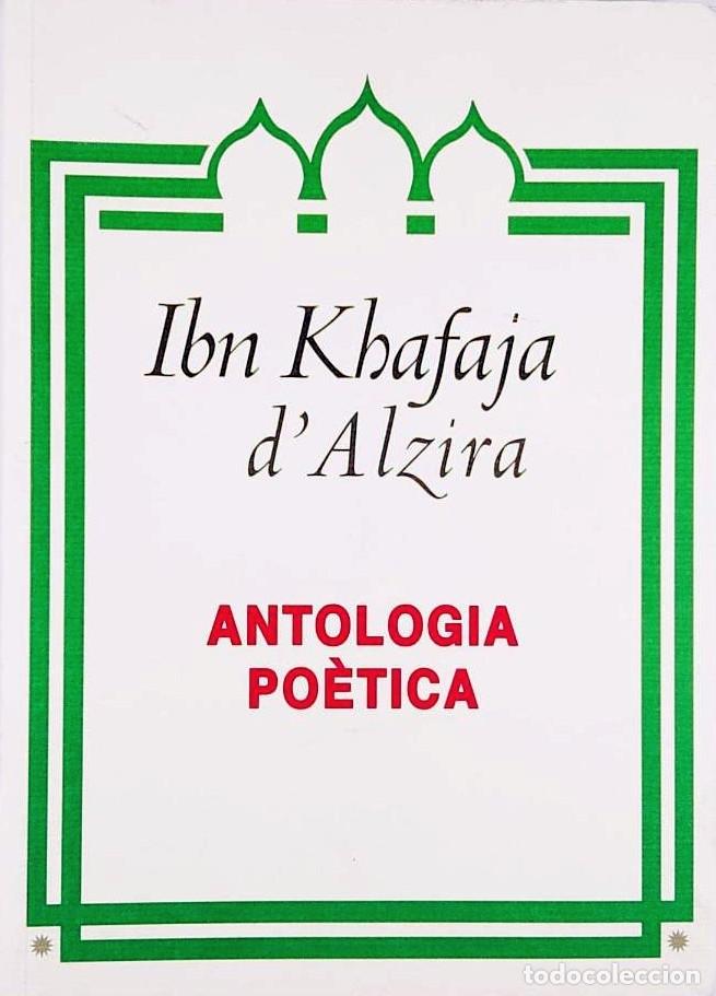 Libros de segunda mano: Ibn Khafaja d'Alzira (Ibn Jafay&acirc;). Antolog&iacute;a Po&eacute;tica