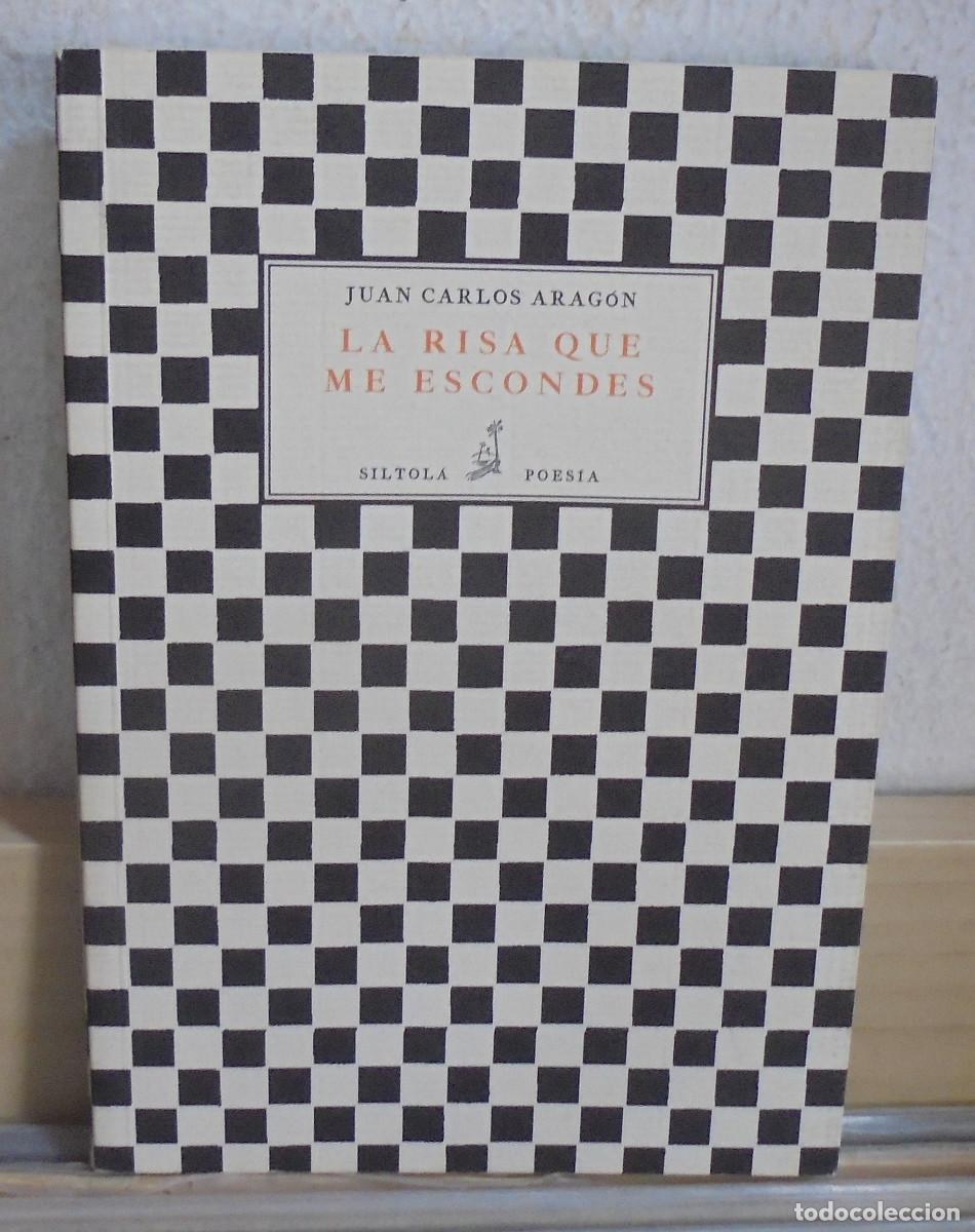 Libros de segunda mano: La risa que me escondes. Juan Carlos Arag&oacute;n