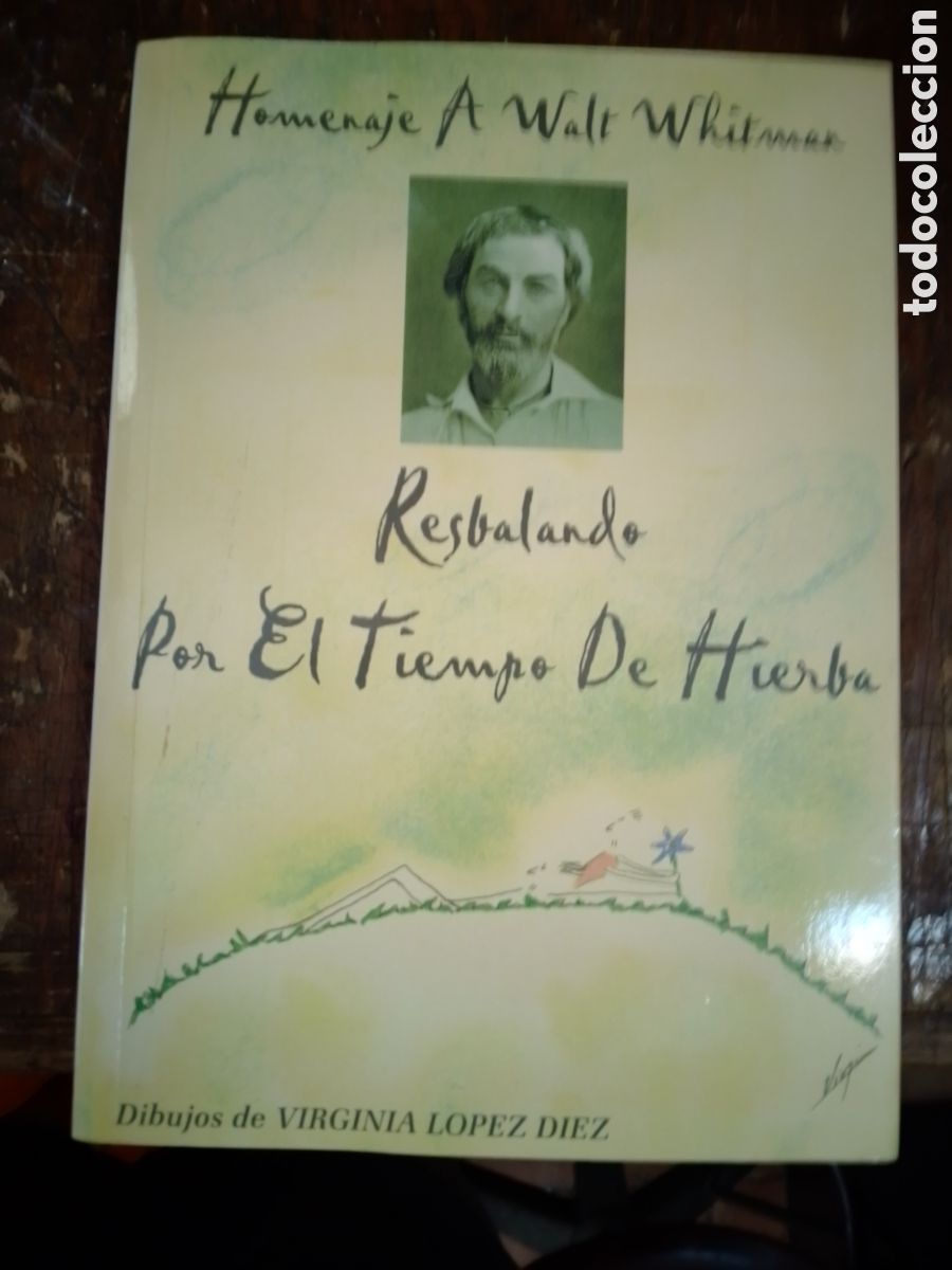 Libros de segunda mano: RESBALANDO POR EL TIEMPO DE HIERBA. HOM. A WALT WHITMAN. LOPEZ DIEZ, VIRGINIA. 2007