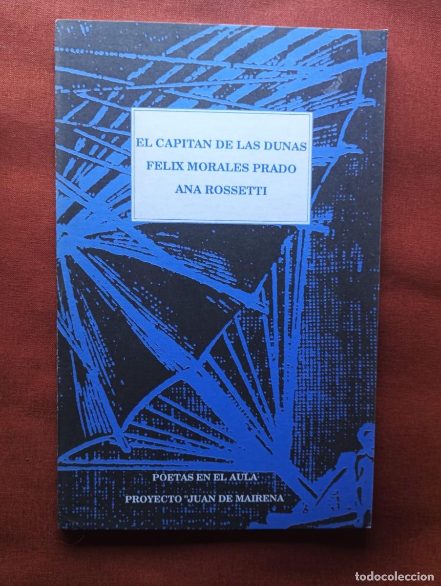 Libros de segunda mano: Poetas en el aula. El capit&aacute;n de las dunas. Feliz Morales Prado. Ana Rosetti.
