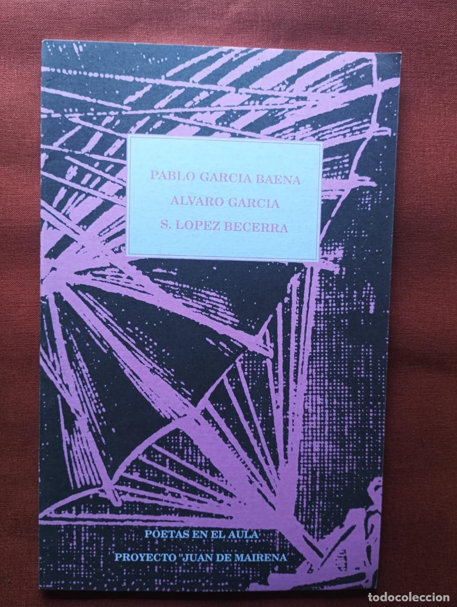 Libros de segunda mano: Poetas en el aula. Pablo Garc&iacute;a BAena. &Aacute;lvaro Garc&iacute;a. S. L&oacute;pez BEcerra.