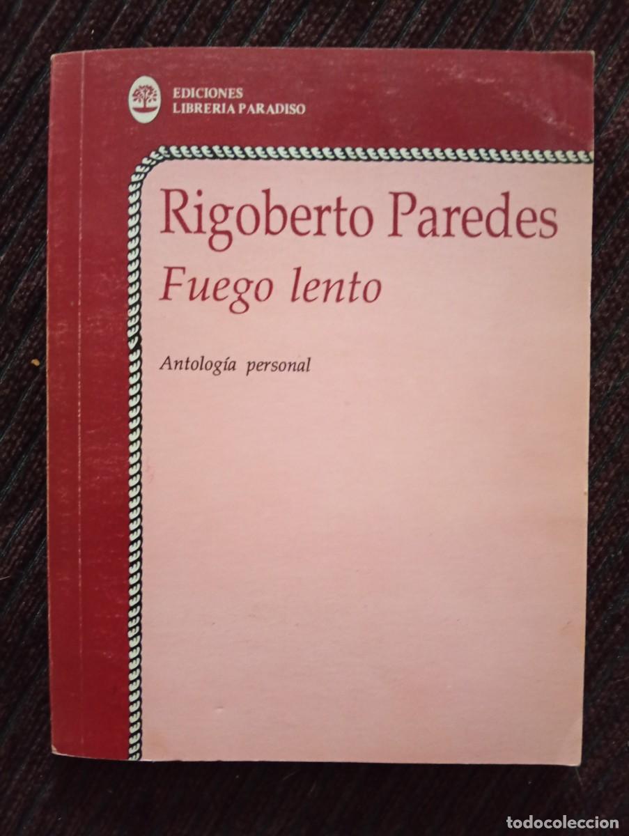 Libros de segunda mano: Rigoberto Paredes. Fuego lento. Antolog&iacute;a personal