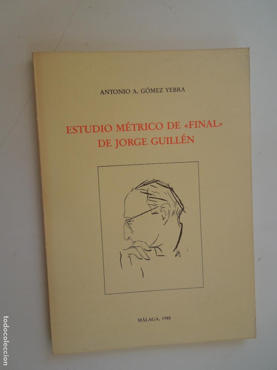 Libros de segunda mano: ESTUDIO M&Eacute;TRICO DE FINAL DE JORGE GUILL&Eacute;N - ANTONIO A. G&Oacute;MEZ YEBRA - M&Aacute;LAGA 1988.