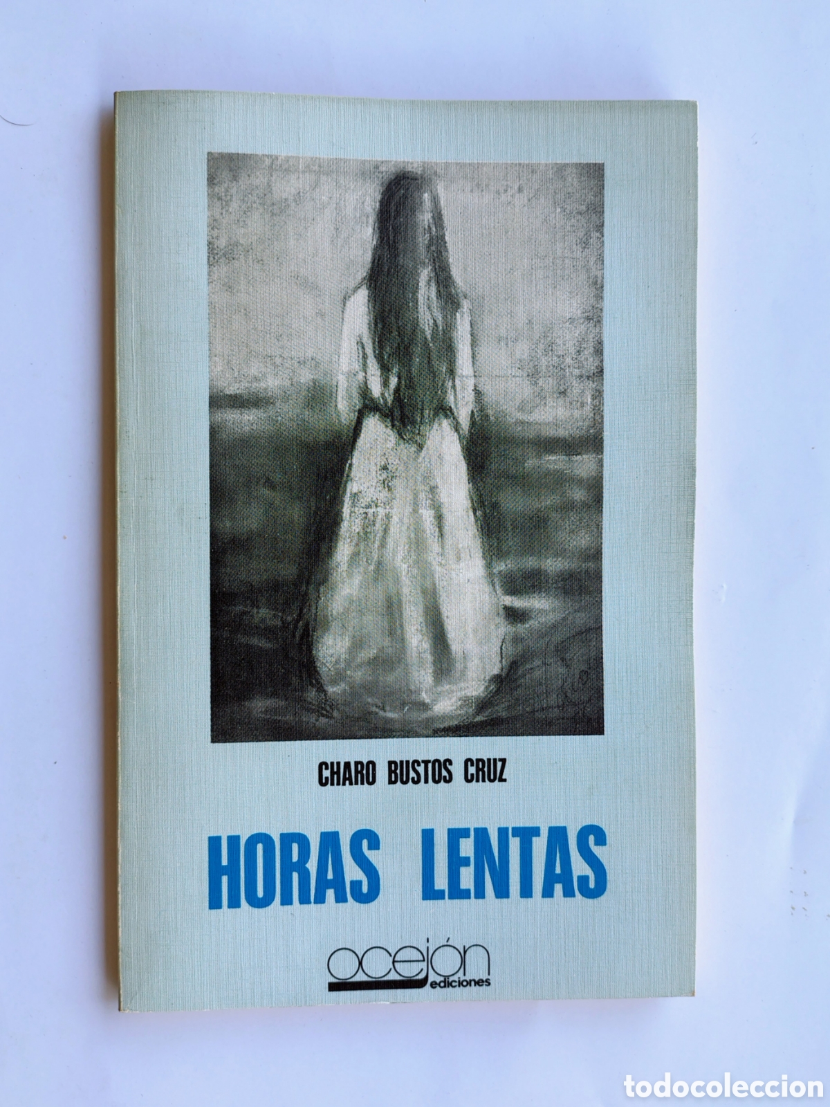 Libros de segunda mano: Horas lentas &ndash; Charo Bustos Cruz | Ocej&oacute;n Ediciones (1976) | Poes&iacute;a | Primera edici&oacute;n
