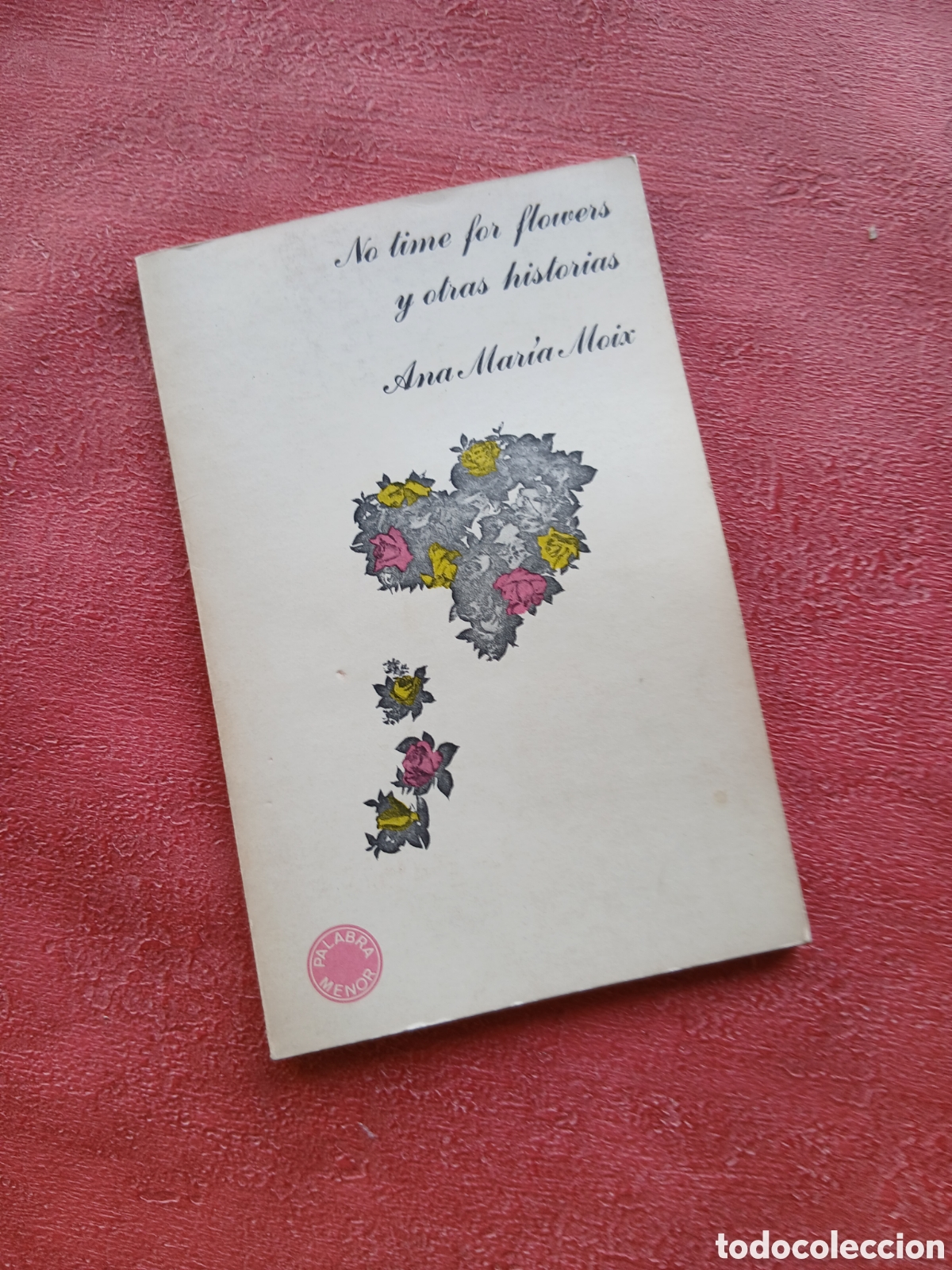 Libros de segunda mano: No time for flowers y otras historias. Ana Mar&iacute;a Moix.