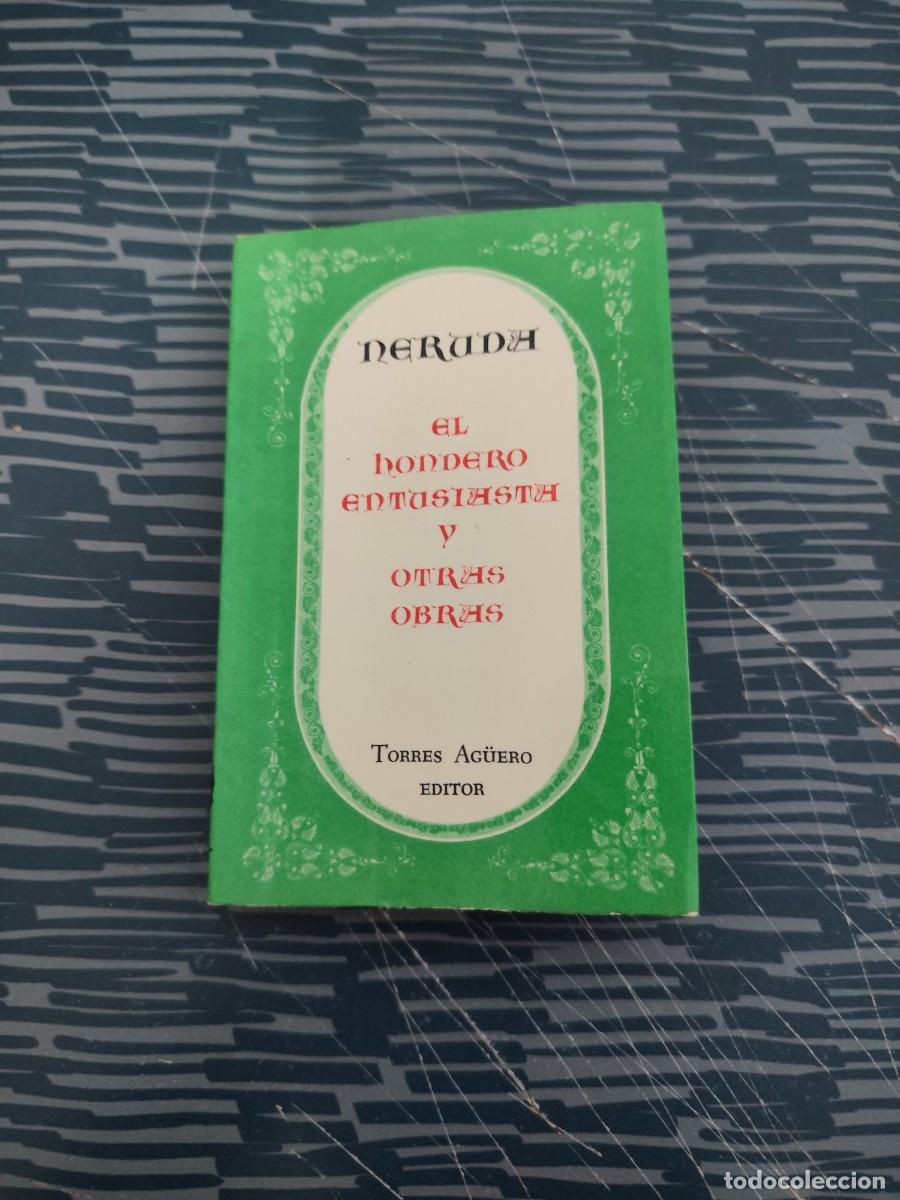 Libros de segunda mano: NERUDA,EL HONDERO ENTUSIASTA,ANILLOS,TENTATIVA DEL HOMBRE INFINITO,EL HABITANTE Y SU ESPERANZA,1974.