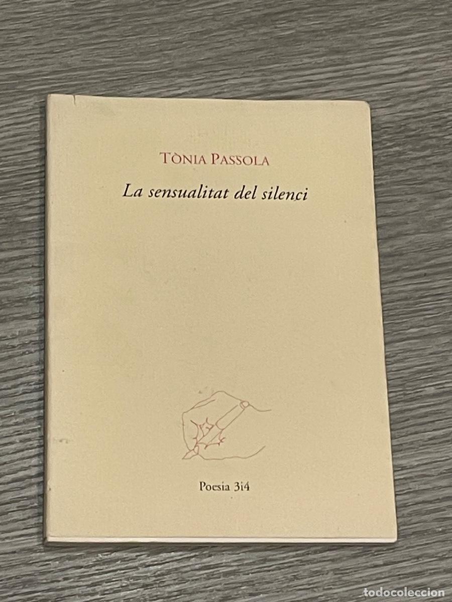 Livres d'occasion: TONIA PASSOLA - LA SENSUALITAT DEL SILENCI - ED.3I4 2001 - DEDICATORIA AUTOR