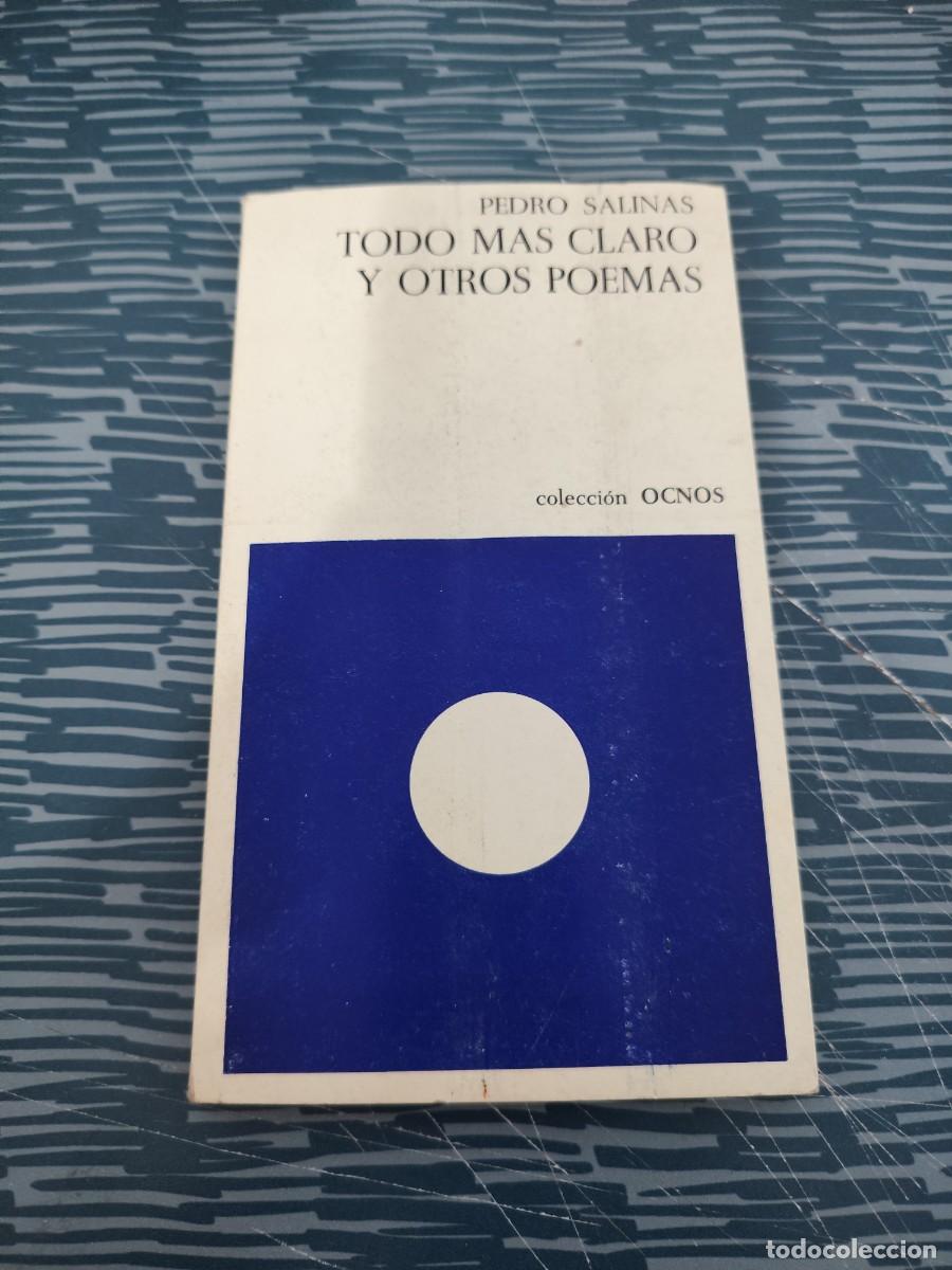 Second hand books: TODO MAS CLARO Y OTROS POEMAS, PEDRO SALINAS,OCNOS,1971,114 P&Aacute;GINAS.