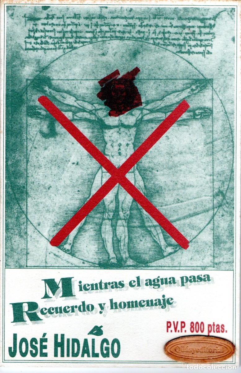 Livres d'occasion: MIENTRAS EL AGUA PASA RECUERDO Y HOMENAJE HIDALGO, JOSE PO-848